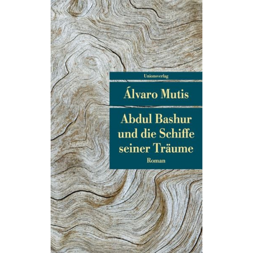 Álvaro Mutis - Abdul Bashur und die Schiffe seiner Träume