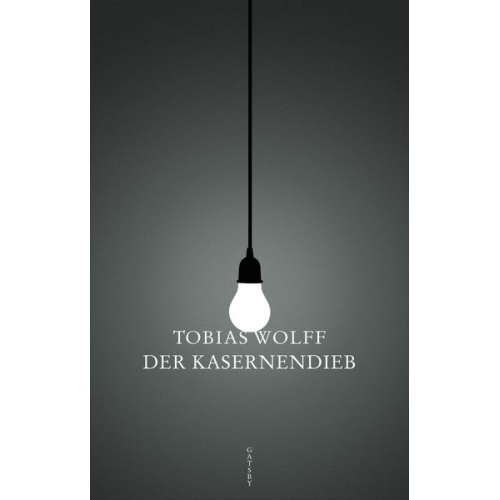 Tobias Wolff - Der Kasernendieb