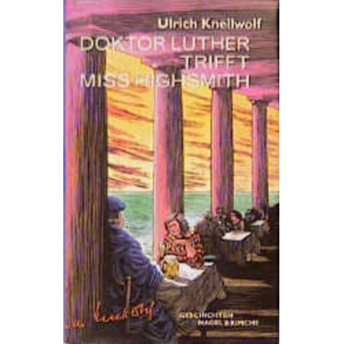 Ulrich Knellwolf - Doktor Luther trifft Miss Highsmith