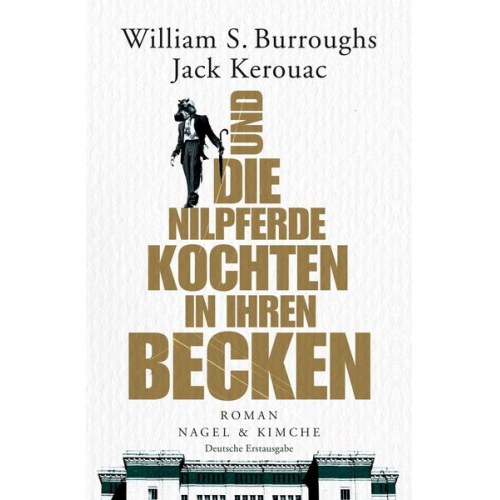 William S. Burroughs Jack Kerouac - Und die Nilpferde kochten in ihren Becken