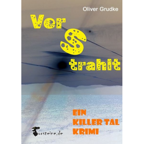 Oliver Grudke - Verstrahlt, ein Killer Tal Krimi