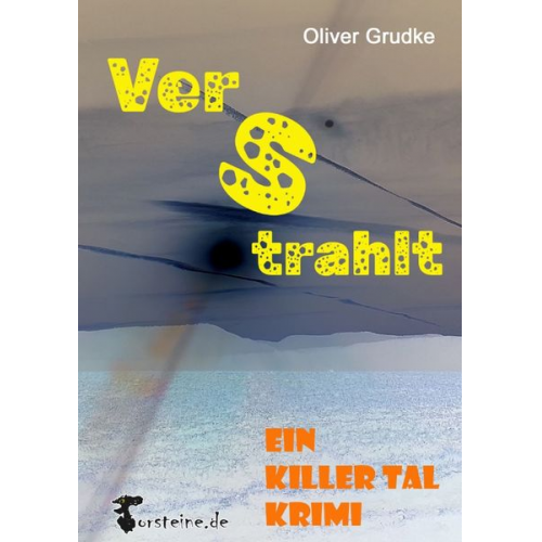 Oliver Grudke - Verstrahlt, ein Killer Tal Krimi