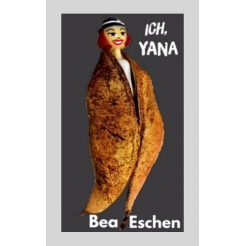 Bea Eschen - Ich, Yana