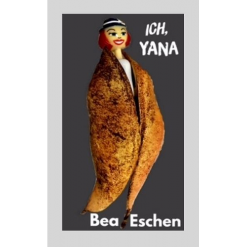 Bea Eschen - Ich, Yana