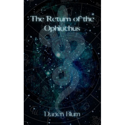 Darien Blum - The Return of the Ophiuchus