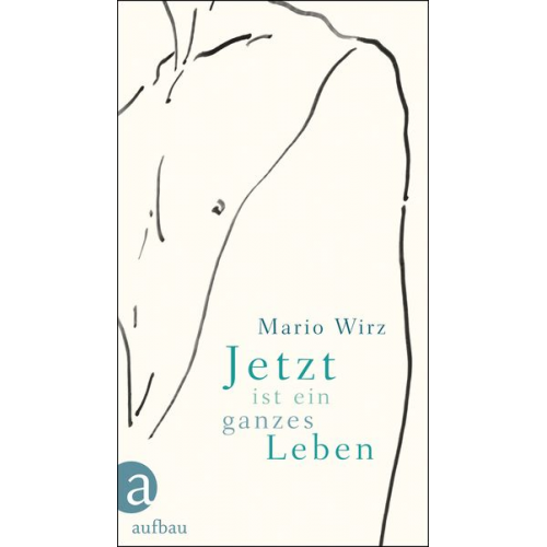 Mario Wirz - Jetzt ist ein ganzes Leben