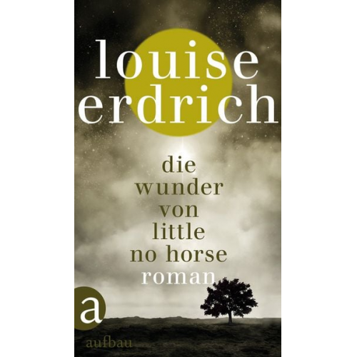 Louise Erdrich - Die Wunder von Little No Horse