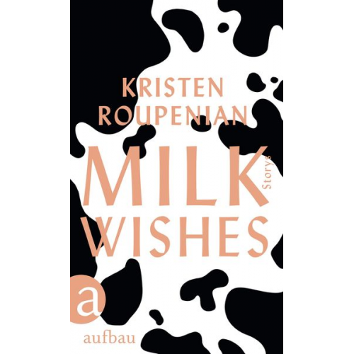 Kristen Roupenian - Milkwishes