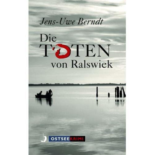 Jens-Uwe Berndt - Die Toten von Ralswiek