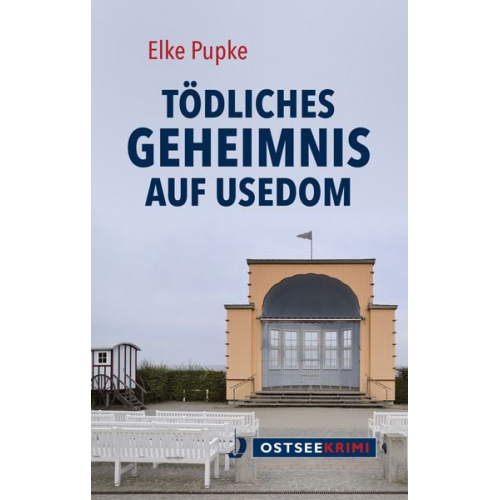 Elke Pupke - Tödliches Geheimnis auf Usedom