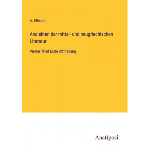 A. Ellissen - Analekten der mittel- und neugriechischen Literatur