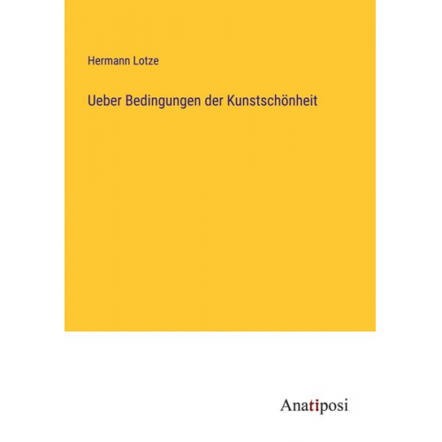 Hermann Lotze - Ueber Bedingungen der Kunstschönheit