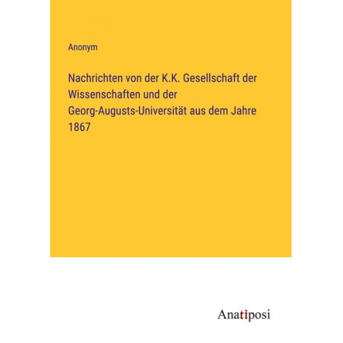 Nachrichten von der K.K. Gesellschaft der Wissenschaften und der Georg-Augusts-Universität aus dem Jahre 1867