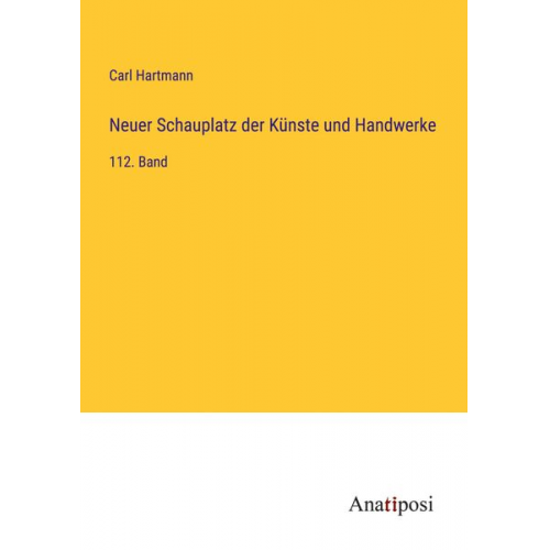 Carl Hartmann - Neuer Schauplatz der Künste und Handwerke