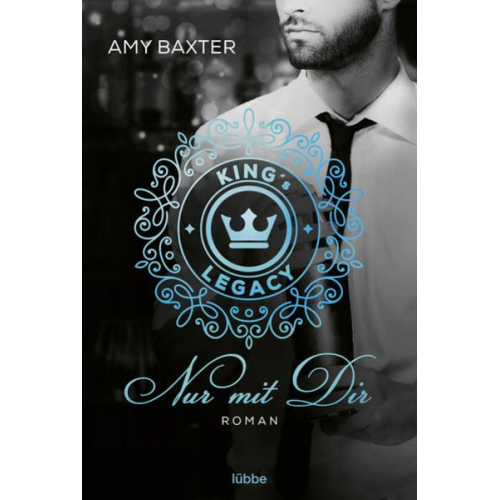 Amy Baxter - King's Legacy - Nur mit dir