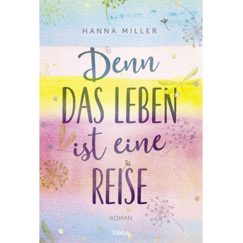 Hanna Miller - Denn das Leben ist eine Reise