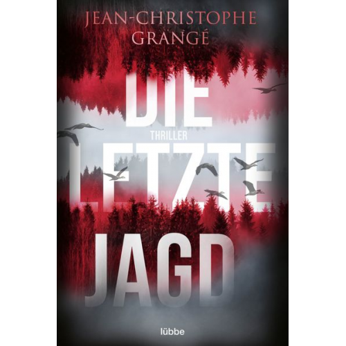 Jean-Christophe Grangé - Die letzte Jagd
