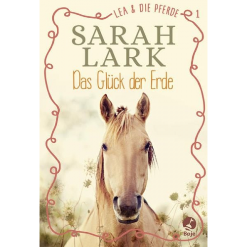 Sarah Lark - Lea und die Pferde - Das Glück der Erde