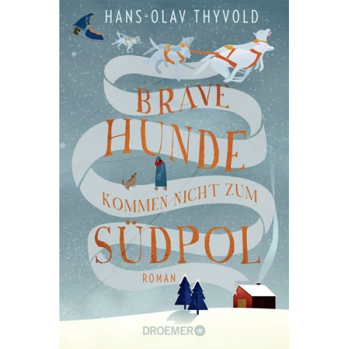 Hans-Olav Thyvold - Brave Hunde kommen nicht zum Südpol