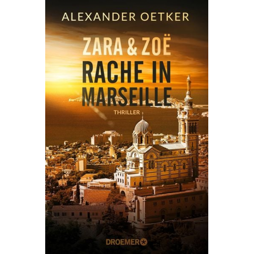 Alexander Oetker - Zara und Zoe - Rache in Marseille