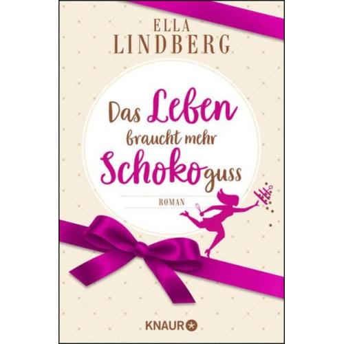 Ella Lindberg - Das Leben braucht mehr Schokoguss