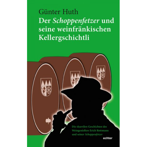 Günter Huth - Der Schoppenfetzer und seine weinfränkischen Kellergschichtli