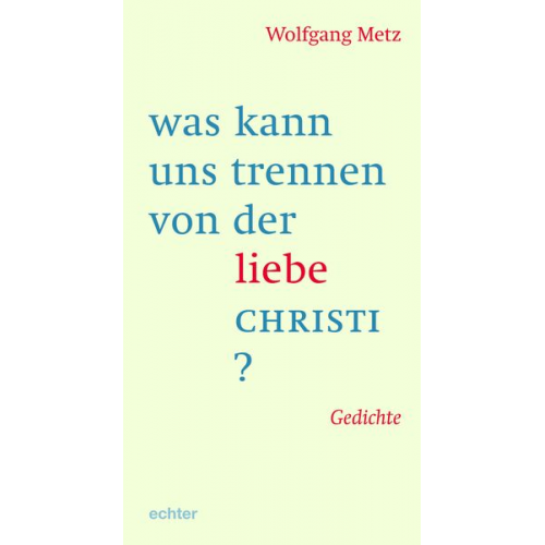Wolfgang Metz - Was kann uns trennen von der liebe CHRISTI?