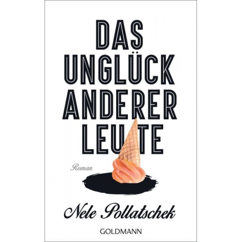 Nele Pollatschek - Das Unglück anderer Leute