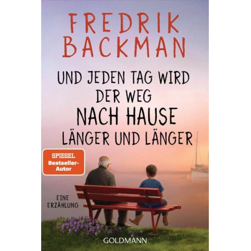 Fredrik Backman - Und jeden Tag wird der Weg nach Hause länger und länger