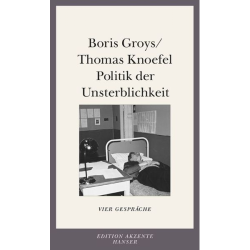 Boris Groys - Politik der Unsterblichkeit