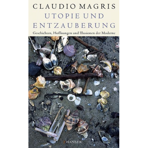 Claudio Magris - Utopie und Entzauberung