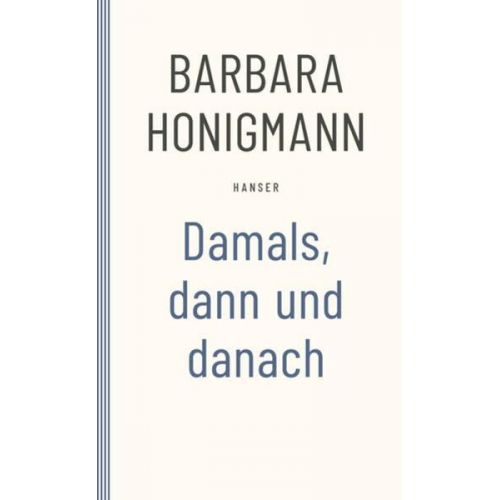 Barbara Honigmann - Damals, dann und danach