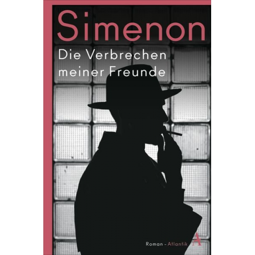 Georges Simenon - Die Verbrechen meiner Freunde