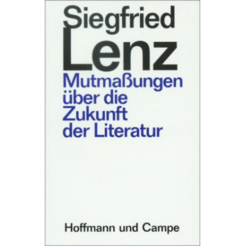 Siegfried Lenz - Mutmassungen über die Zukunft der Literatur