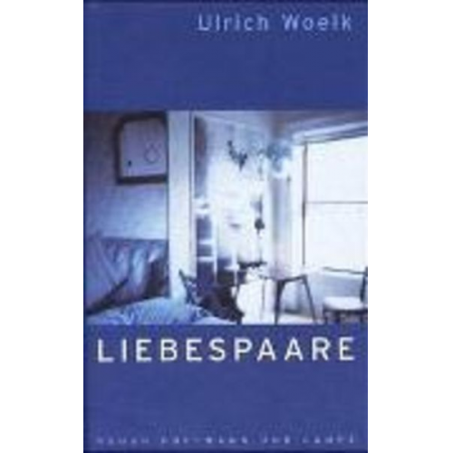 Ulrich Woelk - Liebespaare