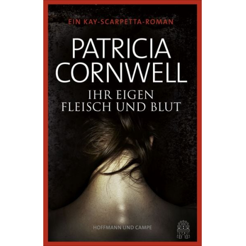 Patricia Cornwell - Ihr eigen Fleisch und Blut / Kay Scarpetta Band 22