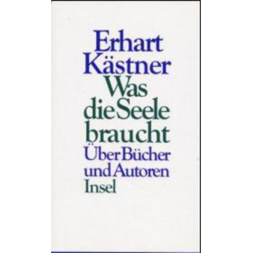 Erhart Kästner - Was die Seele braucht