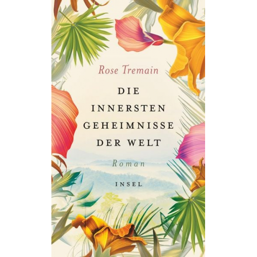 Rose Tremain - Die innersten Geheimnisse der Welt