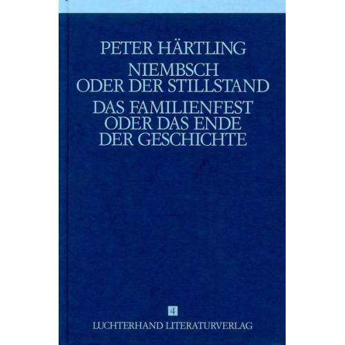 Peter Härtling - Lebensläufe von Dichtern - Niebsch oder der Stillstand /Das Familienfest oder das Ende der Geschichte