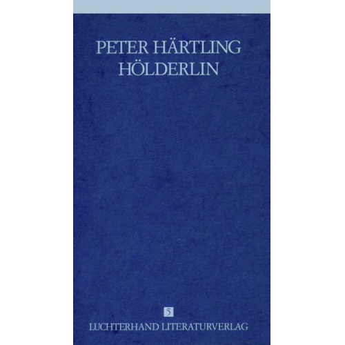 Peter Härtling - Lebensläufe von Dichtern - Hölderlin