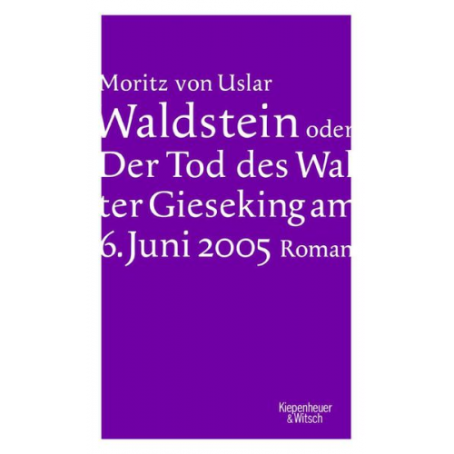 Moritz Uslar - Waldstein oder Der Tod des Walter Gieseking am 6. Juni 2005