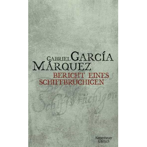 Gabriel García Márquez - Bericht eines Schiffbrüchigen