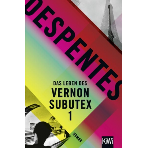 Virginie Despentes - Das Leben des Vernon Subutex 1