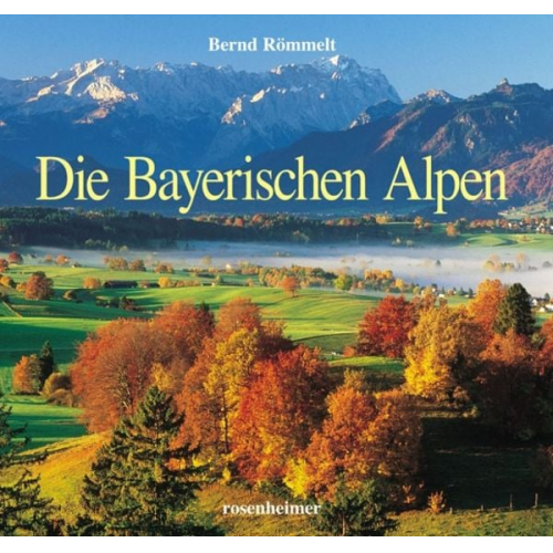 Bernd Römmelt - Die Bayerischen Alpen