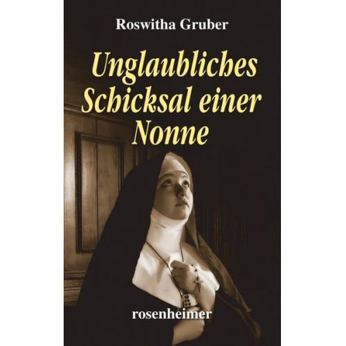 Roswitha Gruber - Unglaubliches Schicksal einer Nonne