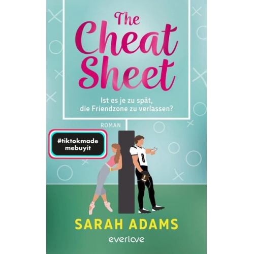 Sarah Adams - The Cheat Sheet – Ist es je zu spät, die Friendzone zu verlassen?