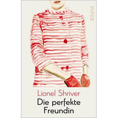 Lionel Shriver - Die perfekte Freundin