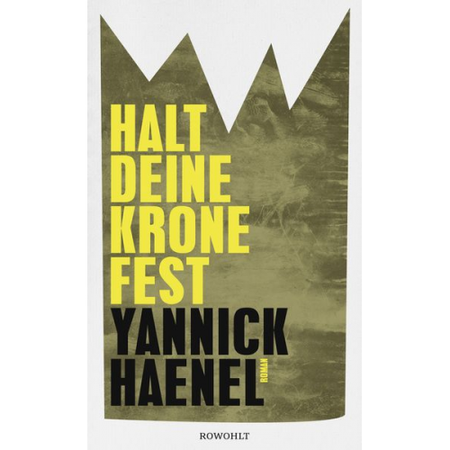 Yannick Haenel - Halt deine Krone fest