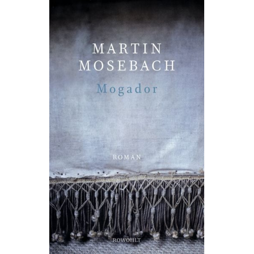 Martin Mosebach - Mogador