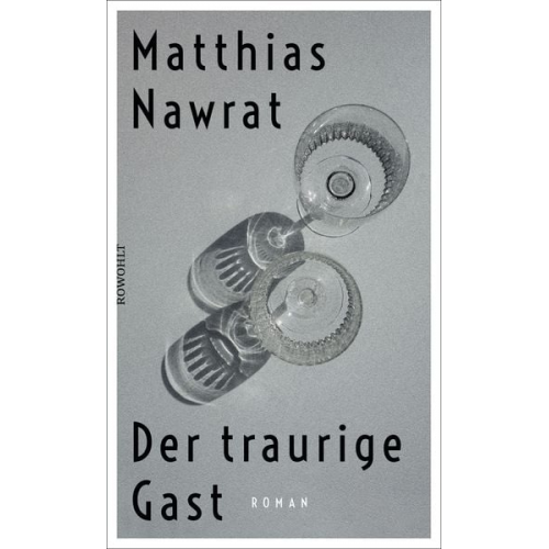 Matthias Nawrat - Der traurige Gast